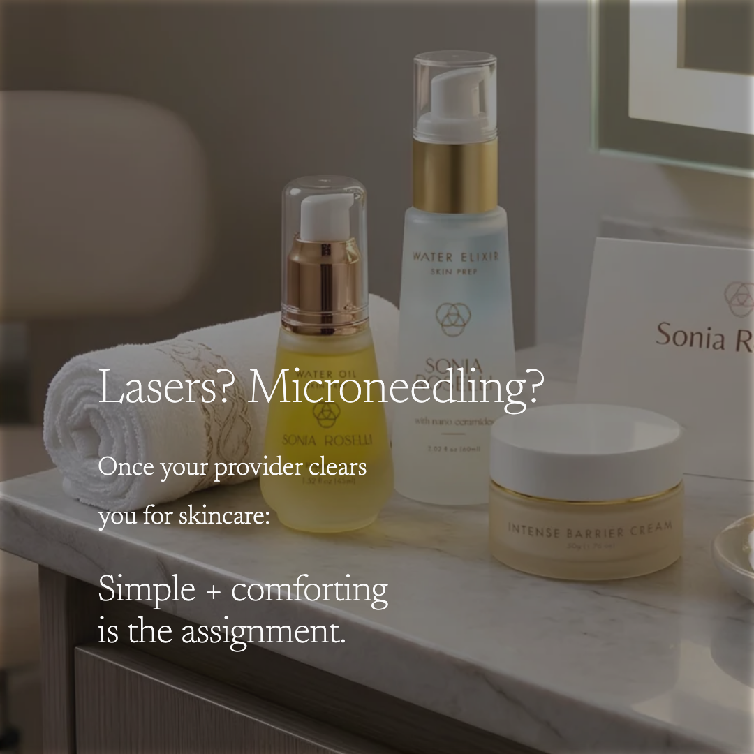 A styled skincare product display on a marble counter with overlaid text reading 'Lasers? Microneedling? Once your provider clears you for skincare: Simple + comforting is the assignment.' Visible products include a gold-and-clear serum bottle, a pale blue pump bottle labeled Water Elixir, and a cream jar labeled Intense Barrier Cream, with a Sonia R.